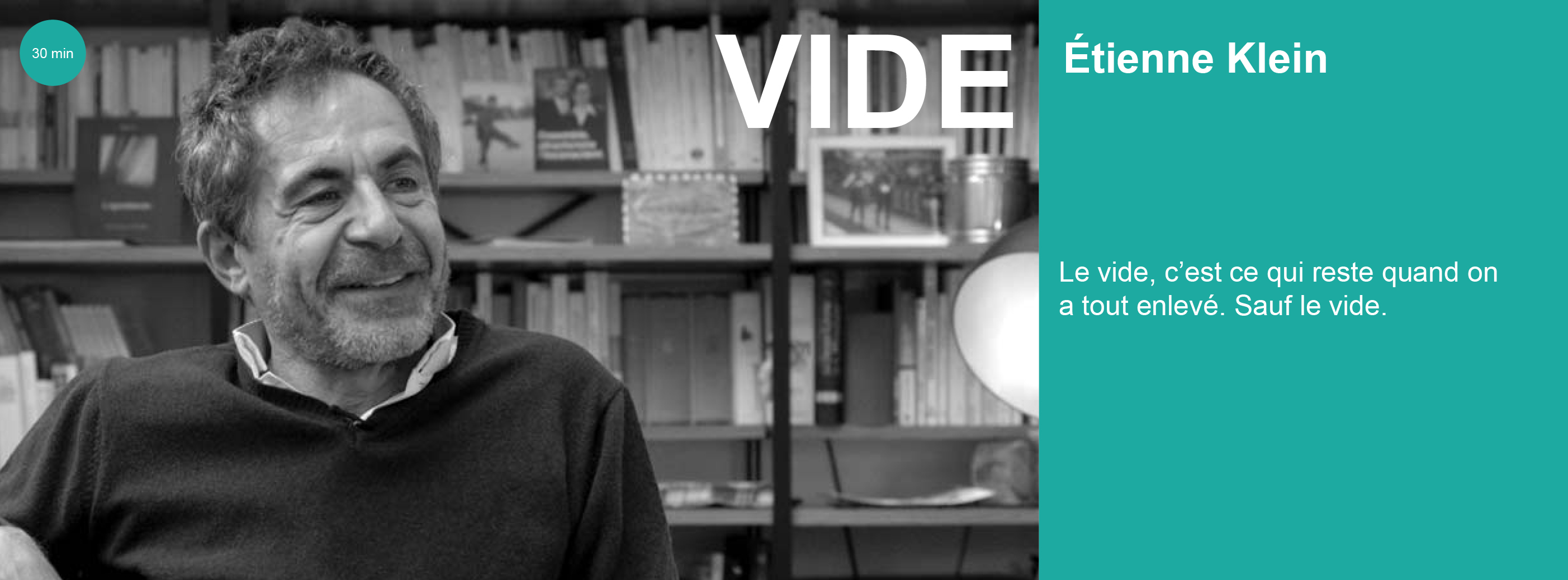 Etienne Klein, VIDE Etienne Klein, VIDE